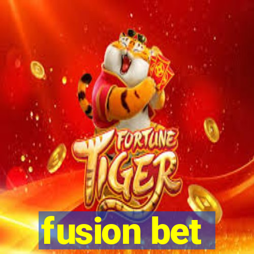 fusion bet